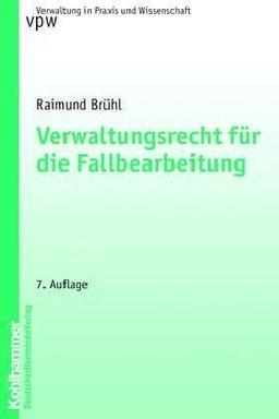 Verwaltungsrecht für die Fallbearbeitung