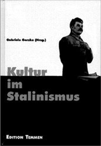 Kultur im Stalinismus. Sowjetische Kultur und Kunst der 1930er bis 50er Jahre