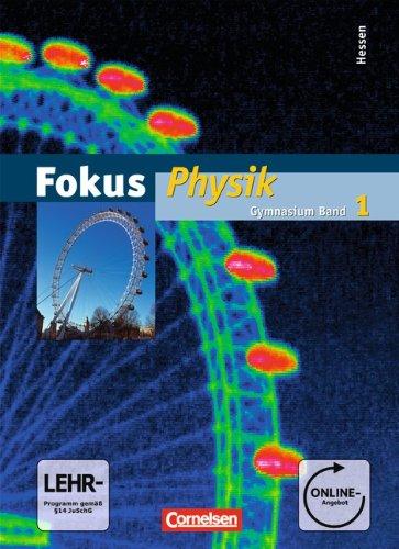 Fokus Physik - Gymnasium Hessen - Neubearbeitung: Band 1 - Schülerbuch mit Online-Anbindung