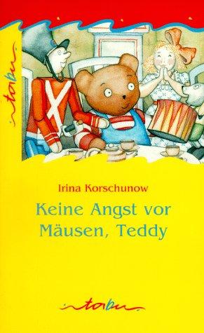 Keine Angst vor Mäusen, Teddy