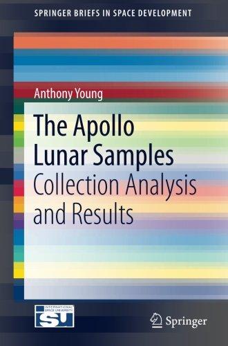 The Apollo Lunar Samples: Collection Analysis and Results (SpringerBriefs in Space Development)