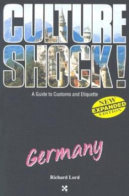 Culture Shock! Germany (Culture Shock! A Survival Guide to Customs & Etiquette)