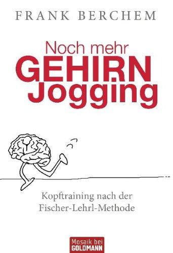 Noch mehr Gehirnjogging: Kopftraining nach der Fischer-Lehrl-Methode