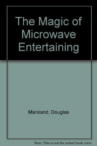 The Magic of Microwave Entertaining