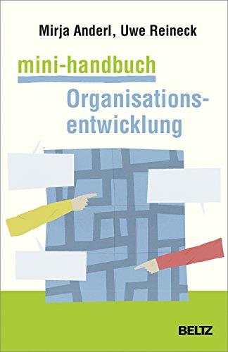 Mini-Handbuch Organisationsentwicklung: Konzepte, Methoden, Praxistipps