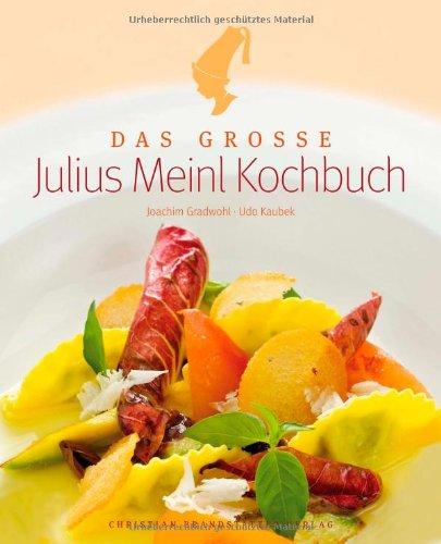 Das große Julius Meinl Kochbuch: Ausgabe Österreich