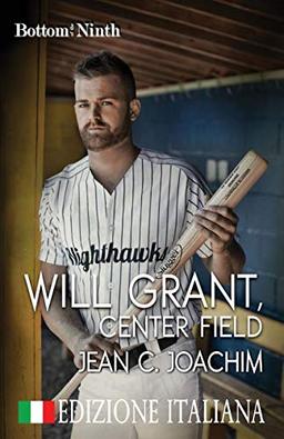 Will Grant, Center Field (Edizione Italiana) (Bottom of the Ninth (Edizione Italiana), Band 7)