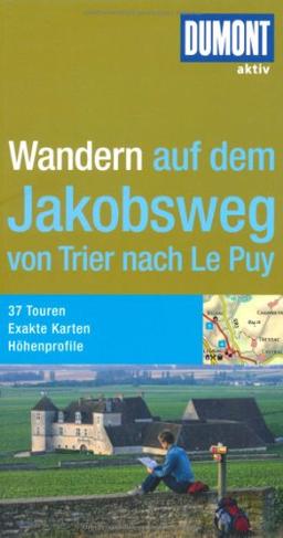 DuMont aktiv Wandern auf dem Jakobsweg von Trier nach Le Puy