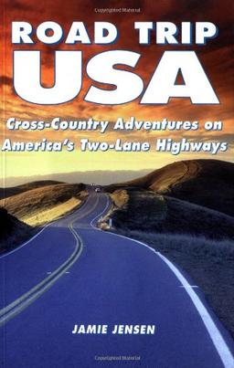 Road Trip USA: Cross-Country Adventures on America's Two-Lane Highways