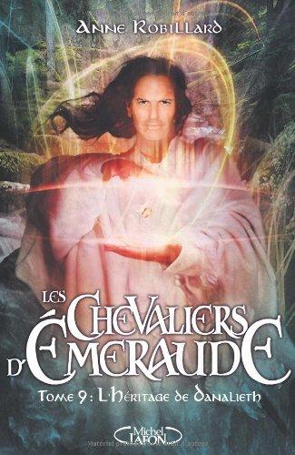 Les chevaliers d'Emeraude. Vol. 9. L'héritage de Danalieth