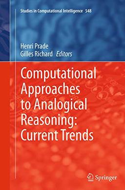 Computational Approaches to Analogical Reasoning: Current Trends (Studies in Computational Intelligence, Band 548)