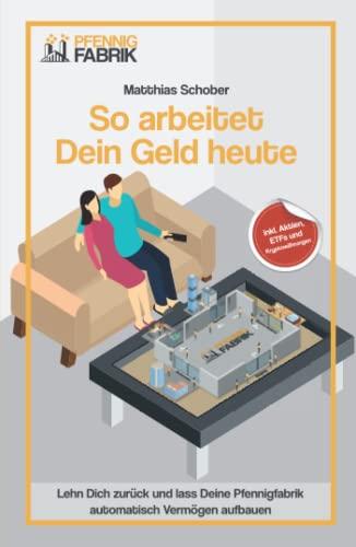 So arbeitet Dein Geld heute: Lehn Dich zurück und lass Deine Pfennigfabrik automatisch Vermögen für Dich aufbauen.