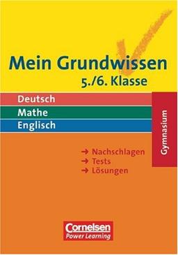 Mein Grundwissen - Gymnasium: Mein Grundwissen. 5./6. Schuljahr. Schülerbuch. Gymnasium . Nachschlagen-Tests-Lösungen (Lernmaterialien)