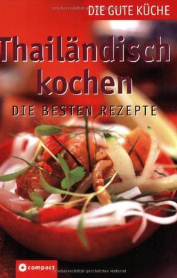 Thailändisch kochen: Die besten Rezepte