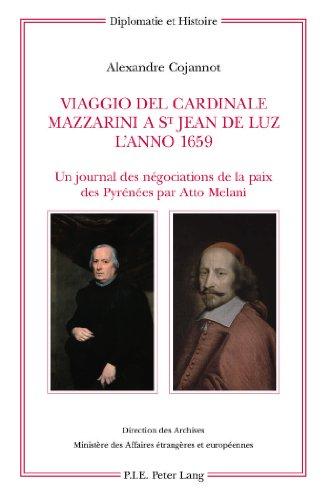 Viaggio del cardinale Mazzarini à Saint-Jean-de-Luz l'anno 1659 : un journal des négociations de la paix des Pyrénées