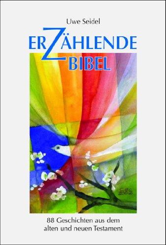 Erzählende Bibel. 88 Geschichten aus dem Alten und Neuen Testament