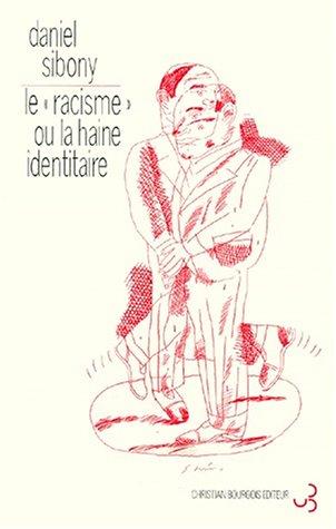 Le racisme ou La haine identitaire (Essais)