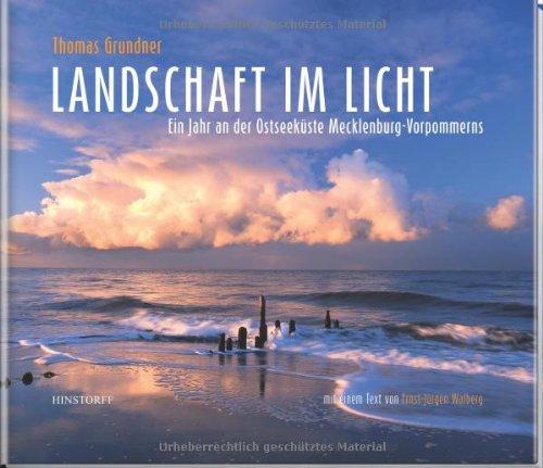 Landschaft im Licht Ein Jahr an der Ostseeküste: Ein Jahr an der Ostseeküste Mecklenburg-Vorpommerns