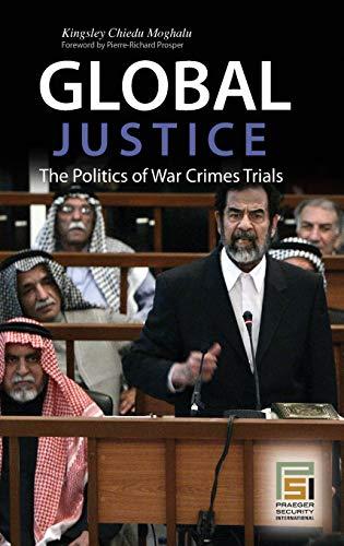 Global Justice: The Politics of War Crimes Trials (Praeger Security International)