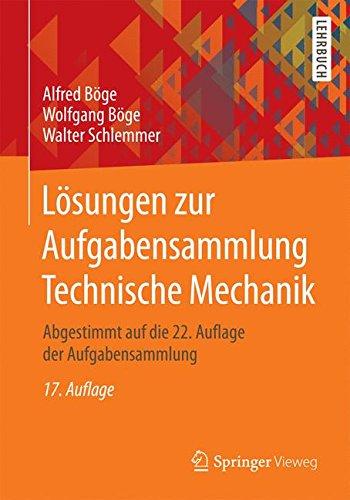 Lösungen zur Aufgabensammlung Technische Mechanik: Abgestimmt auf die 22. Auflage der Aufgabensammlung