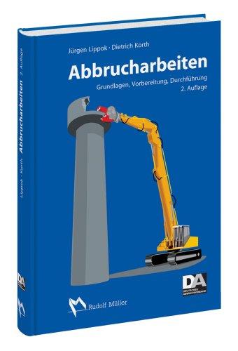 Abbrucharbeiten: Grundlagen, Vorbereitung, Durchführung