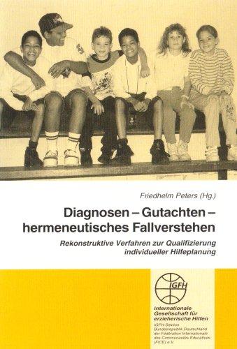 Diagnosen - Gutachten - hermeneutisches Fallverstehen