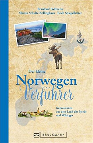 Der kleine Norwegen-Verführer: Impressionen aus dem Land der Fjorde und Wikinger