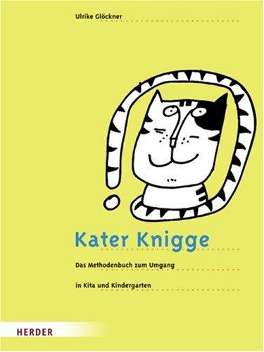 Kater Knigge: Das Methodenbuch zum Umgang in Kita und Kindergarten