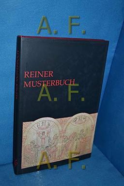 Reiner Musterbuch : (Cod. Vinob. 507, fol. 1r - 13v) : Vierfarb-Reproduktion in Originalgröße.