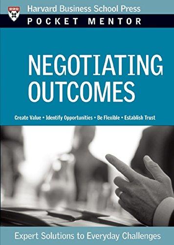 Negotiating Outcomes: Expert Solutions to Everyday Challenges (Pocket Mentor)