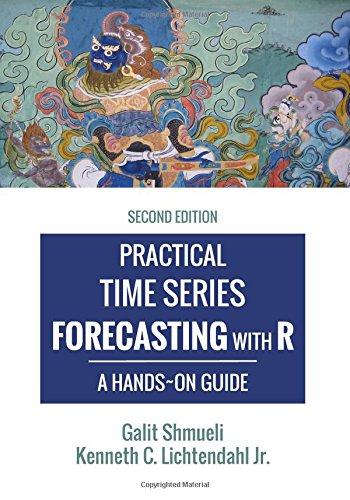 Practical Time Series Forecasting with R: A Hands-On Guide [2nd Edition] (Practical Analytics)