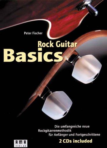 Rock Guitar Basics: Die umfangreiche neue Rockgitarrenmethodik