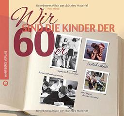 Wir sind die Kinder der 60er