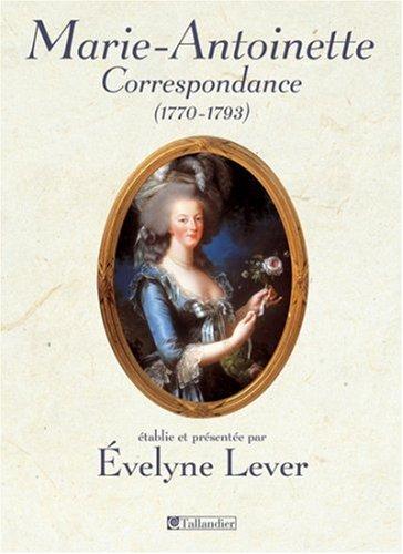 Correspondance de Marie-Antoinette (1770-1793)