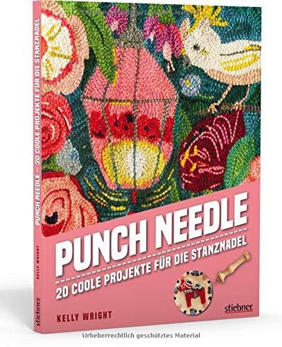 Punch Needle: 20 coole Projekte für die Stanznadel. Mit Vorlagen in Originalgröße