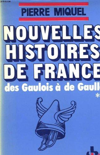 Nouvelles Histoires de France. : Des Gaulois à de Gaulle, Tome 2