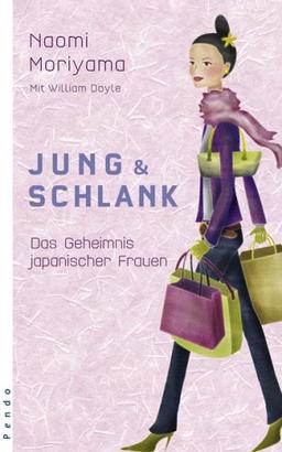 Jung &amp; Schlank: Das Geheimnis japanischer Frauen