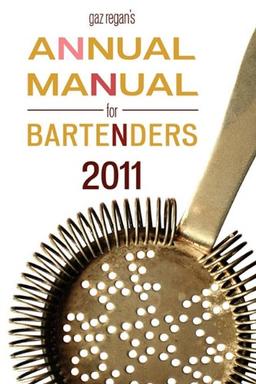 gaz regan's ANNUAL MANUAL for BARTENDERS, 2011