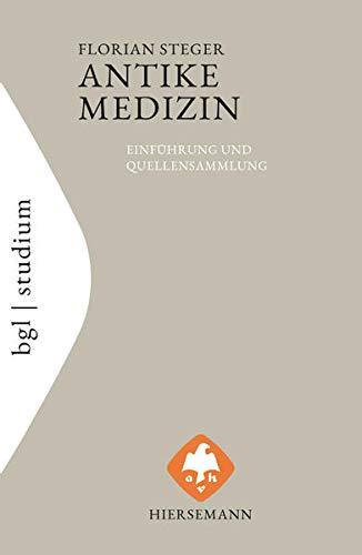 Antike Medizin: Einführung und Quellensammlung (BGL | Studium)