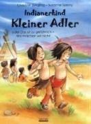 Indianerkind Kleiner Adler: oder Das ist zu gefährlich - das machen wir nicht