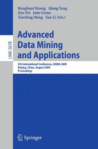 Advanced Data Mining and Applications: 5th International Conference, ADMA 2009, Chengdu, China, August 17-19, 2009, Proceedings (Lecture Notes in Computer Science)