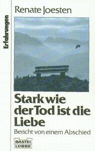 Stark wie der Tod ist die Liebe. Bericht von einem Abschied. ( Erfahrungen).