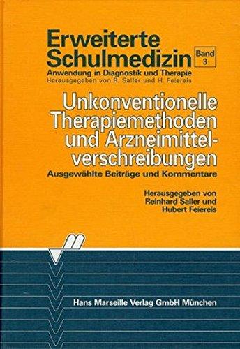 Erweiterte Schulmedizin, Bd.3, Unkonventionelle Therapiemethoden und Arzneimittelverschreibungen