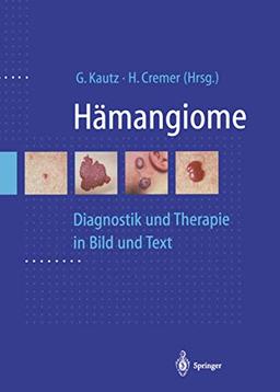 Hämangiome: Diagnostik und Therapie in Bild und Text