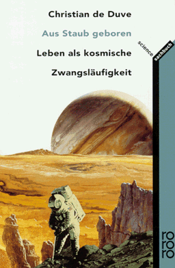 Aus Staub geboren. Leben als kosmische Zwangsläufigkeit.