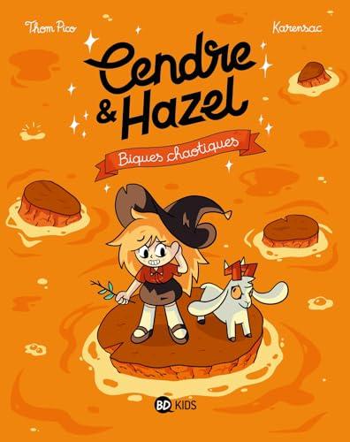 Cendre & Hazel. Vol. 7. Biques chaotiques