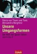 Unsere Umgangsformen. Die Welt der guten Sitten von A bis Z