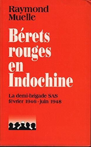 Bérets rouges en Indochine: La demi-brigade SAS, février 1946-juin 1948