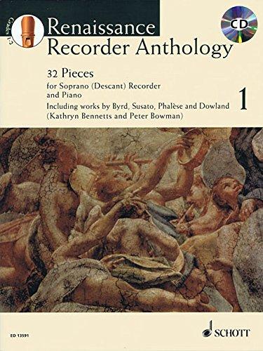 Renaissance Recorder Anthology 1: 32 Pieces for Soprano (Descant) Recorder and Piano. Vol. 1. Sopran-Blockflöte und Klavier. Ausgabe mit CD. (Schott Anthology Series)