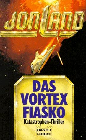 Das Vortex Fiasko. Polit- Thriller.